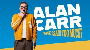 Alan Carr: Have I Said Too Much?