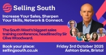 Last Chance to Secure Tickets for Selling South 2025: The South West’s Biggest Sales Event